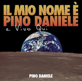 Pino Daniele | Il Mio Nome E' Pino Daniele e Vivo Qui